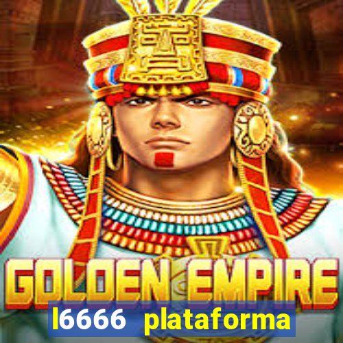 l6666 plataforma paga mesmo